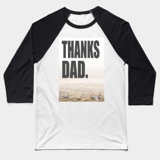 Thanks Dad 01. Baseball T-Shirt